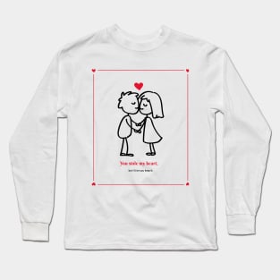 You Stole My Heart, But... Long Sleeve T-Shirt